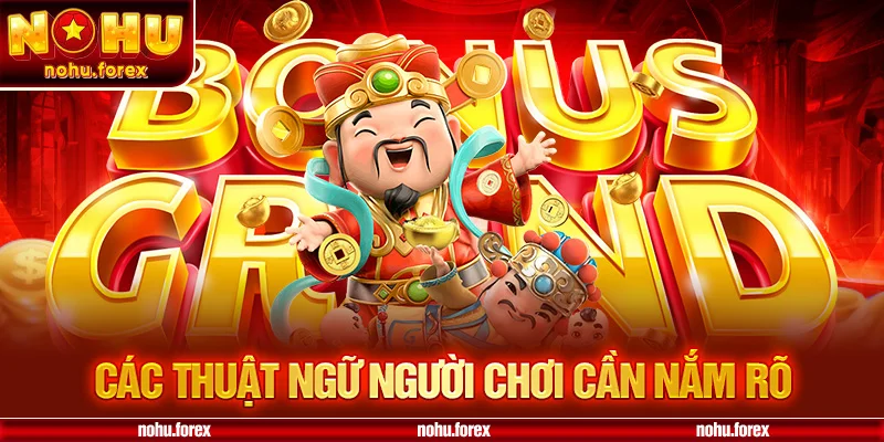 Các thuật ngữ người chơi cần nắm rõ