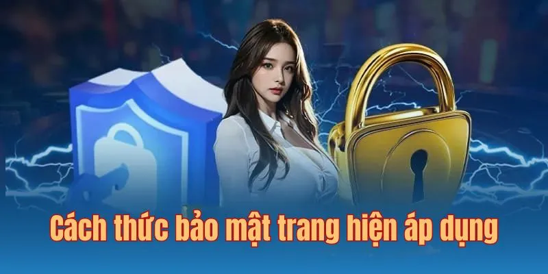 Cách thức bảo mật trang hiện áp dụng