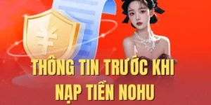 Điều kiện nạp tiền nohu cần nắm kỹ