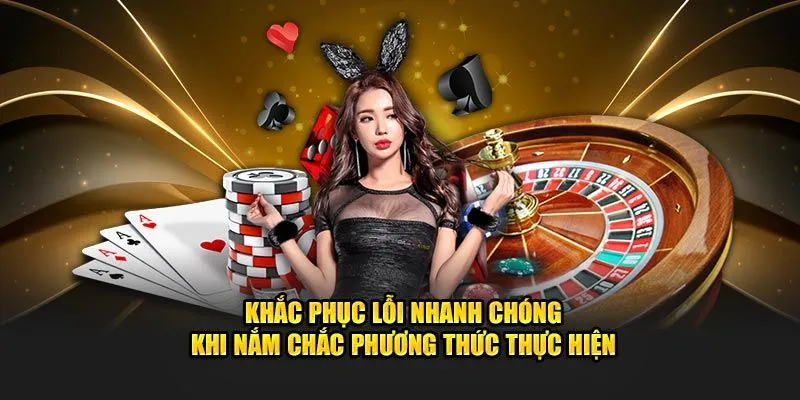 Khắc phục lỗi nhanh chóng