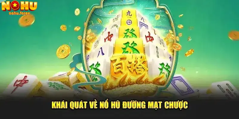 Khái quát về nổ hũ đường mạt chược