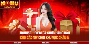 NOHU52 – Điểm Cá Cược Hàng Đầu Cho Các Tay Chơi Khu Vực Châu Á