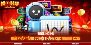 Tool Nổ Hũ – Giải Pháp Tăng Cơ Hội Thắng Cực Nhanh 2025