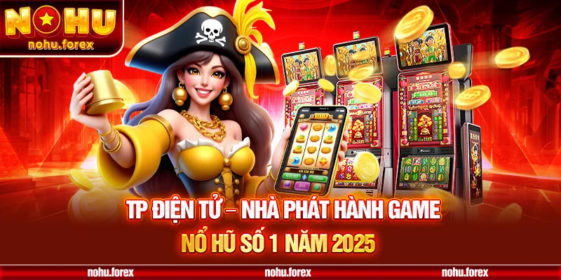 Tp điện tử nhà phát hành game nohu số 1 năm 2025