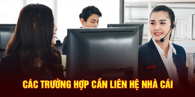 Sẽ có rất nhiều tình huống mà bạn cần liên hệ NOHU